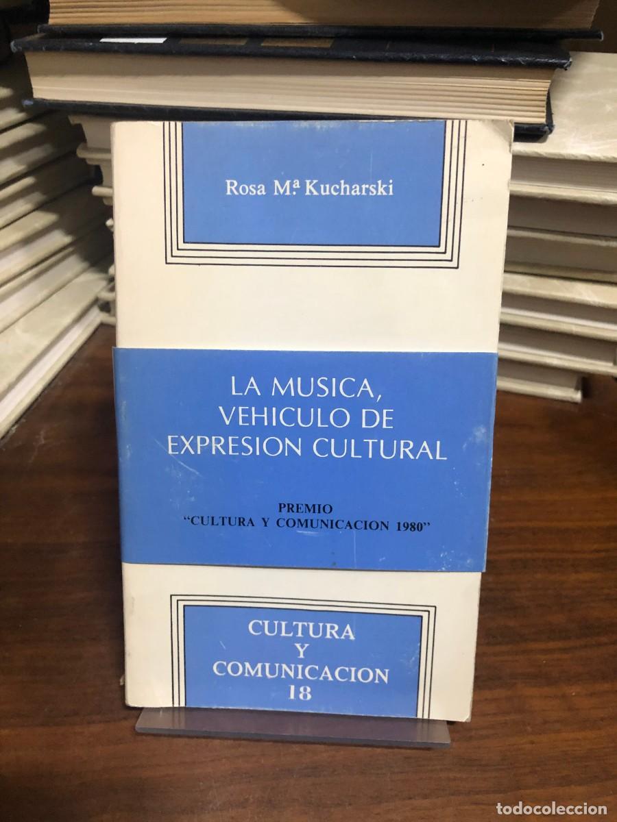 Libros: La m&uacute;sica, veh&iacute;culo de expresi&oacute;n cultural Rosa M.&ordf; Kucharski