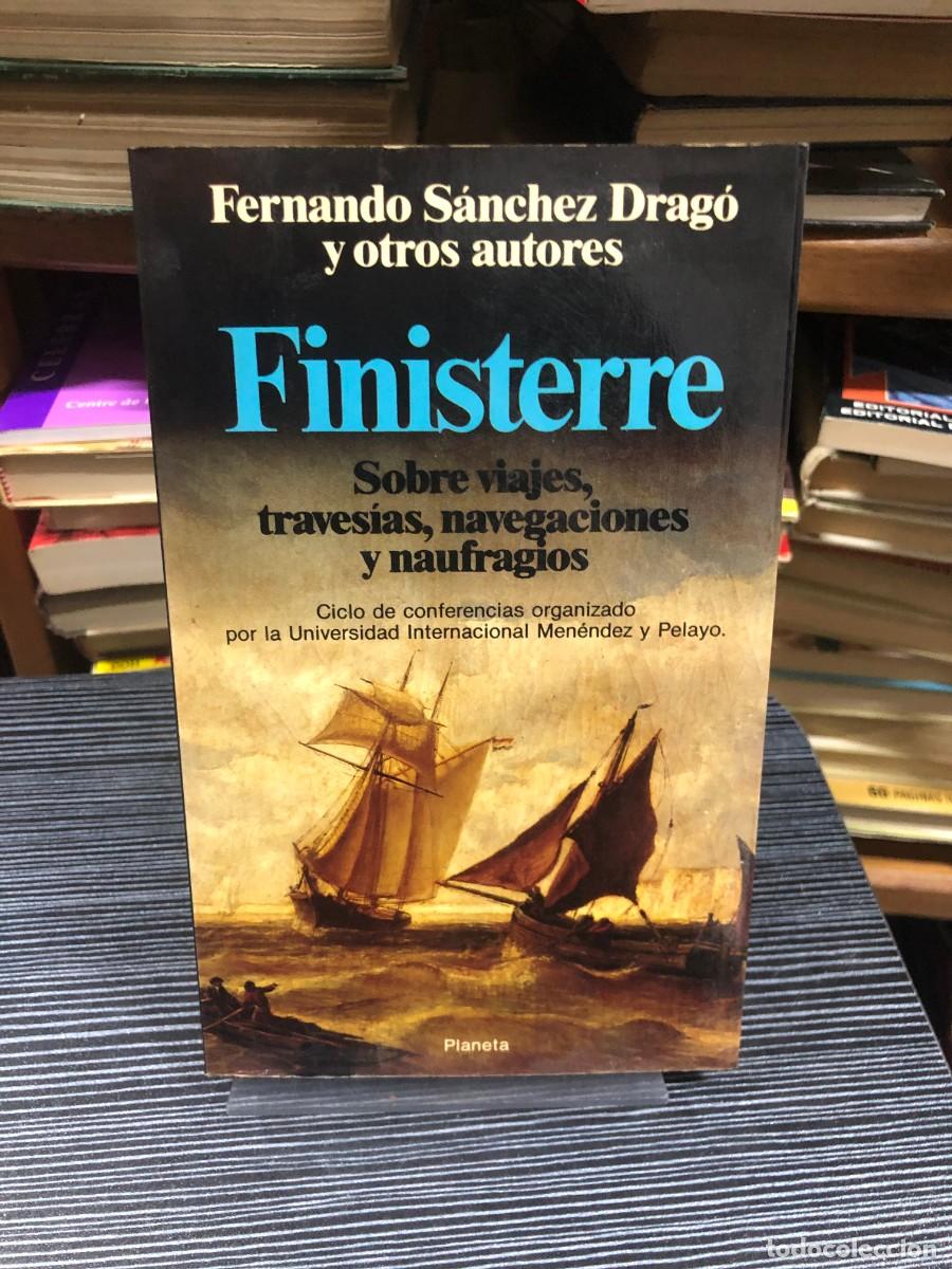Libros: Finisterre (Sobre viajes, traves&iacute;as, navegaciones y naufragios) Fernando S&aacute;nchez Drag&oacute; y otros autor