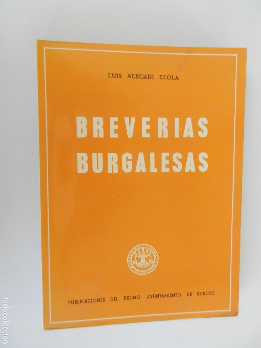 Libri di seconda mano: BREVERIAS BURGALESAS - LUIS ALBERDI ELOLA - EXCM. AYUNTAMIENTO DE BURGOS - 1969