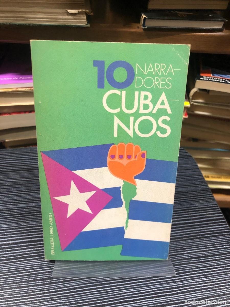 Libros: 10 narradores cubanos Varios autores (Ed. Bruguera)