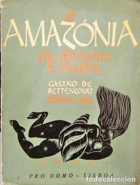 Libros: BETTENCOURT. (Gast&atilde;o de) - A AMAZ&Oacute;NIA NO FABUL&Aacute;RIO E NA ARTE.
