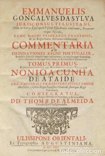 Libros: GON&Ccedil;ALVES DA SILVA. (Manuel) - COMMENTARIA AD ORDINATIONES REGNI PORTUGALLIAE, [4 VOLUMES, 1.&ordf;, 2.&ordf;