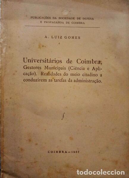 Libros: GOMES. (A. Lu&iacute;s) - UNIVERSIT&Aacute;RIOS DE COIMBRA, GESTORES MUNICIPAIS (CI&Ecirc;NCIA E APLICA&Ccedil;&Atilde;O). REALIDADES