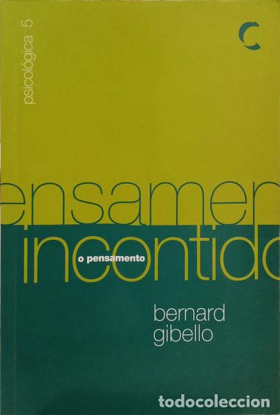 Livros em segunda m&atilde;o: GIBELLO. (Bernard) - O PENSAMENTO INCONTIDO.