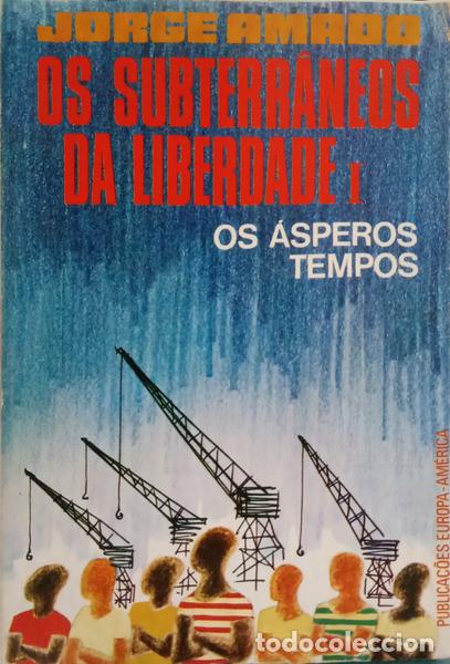 Livros em segunda m&atilde;o: AMADO. (Jorge) - OS SUBTERR&Acirc;NEOS DA LIBERDADE: I- OS &Aacute;SPEROS TEMPOS. [1.&ordf; EDI&Ccedil;&Atilde;O]