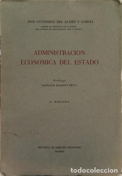 Livros em segunda m&atilde;o: ALAMO Y GARCIA. (Jose Gutierrez del) - ADMINISTRACION ECONOMICA DEL ESTADO. [2.&ordf; EDI&Ccedil;&Atilde;O]