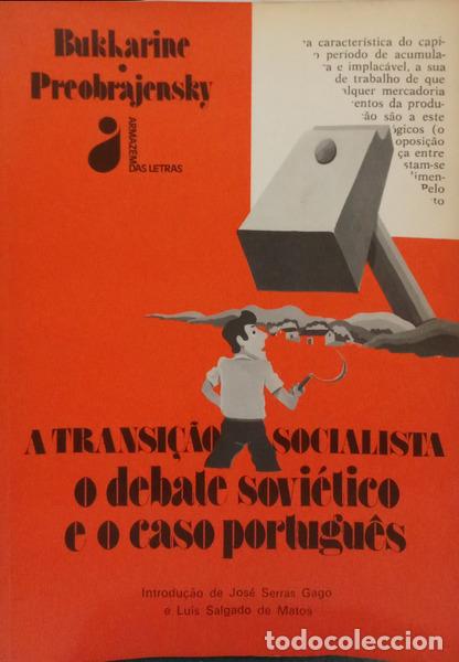 Livres: BUKHARINE. (N.) e E. Preobrajensky. - A TRANSI&Ccedil;&Atilde;O SOCIALISTA, O DEBATE SOVI&Eacute;TICO E O CASO PORTUGU&Ecirc;S.