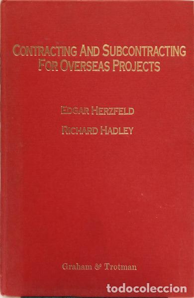Livres: HERZFELD. (Edgar) e Richard Hadley. - CONTRACTING AND SUBCONTRACTING FOR OVERSEAS PROJECTS.