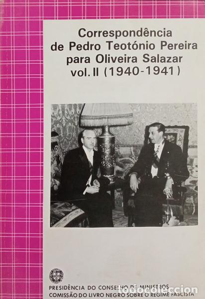 Livres: TEOT&Oacute;NIO PEREIRA. (Pedro) - CORRESPOND&Ecirc;NCIA DE PEDRO TEOT&Oacute;NIO PEREIRA PARA OLIVEIRA SALAZAR, VOL. II