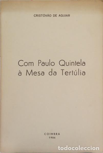 Livres: AGUIAR. (Crist&oacute;v&atilde;o de) e Paulo Quintela. - COM PAULO QUINTELA &Agrave; MESA DA TERT&Uacute;LIA.