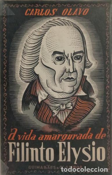 B&uuml;cher: OLAVO. (Carlos) - A VIDA AMARGURADA DE FILINTO ELYSIO.