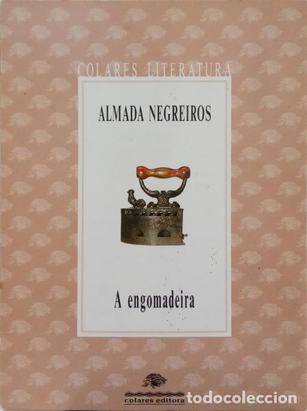 Libri di seconda mano: ALMADA NEGREIROS. (Jos&eacute; de) - A ENGOMADEIRA.