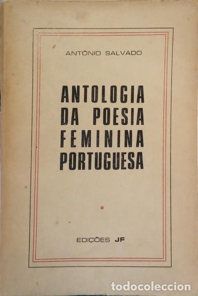 Libros: SALVADO. (Ant&oacute;nio) - ANTOLOGIA DA POESIA FEMININA PORTUGUESA. [BROCH.]