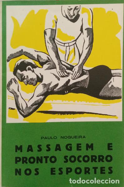 Libri di seconda mano: NOGUEIRA. (Paulo) - MASSAGEM E PRONTO SOCORRO NOS ESPORTES.