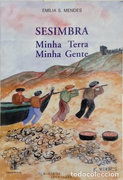 Livros em segunda m&atilde;o: MENDES. (Em&iacute;lia S.) - SESIMBRA: MINHA TERRA, MINHA GENTE.