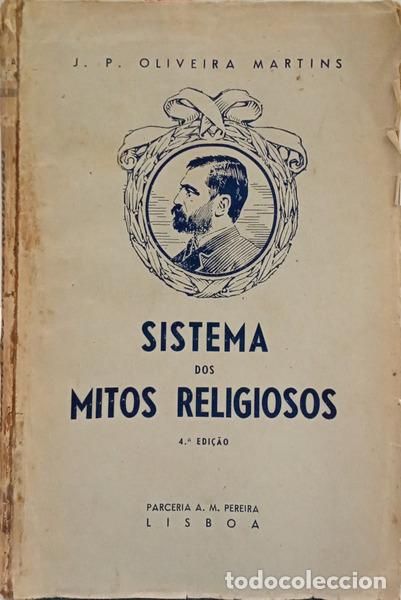 Libri di seconda mano: OLIVEIRA MARTINS. (Joaquim Pedro de) - SYSTEMA DOS MYTHOS RELIGIOSOS. SISTEMA DOS MITOS RELIGIOSOS.