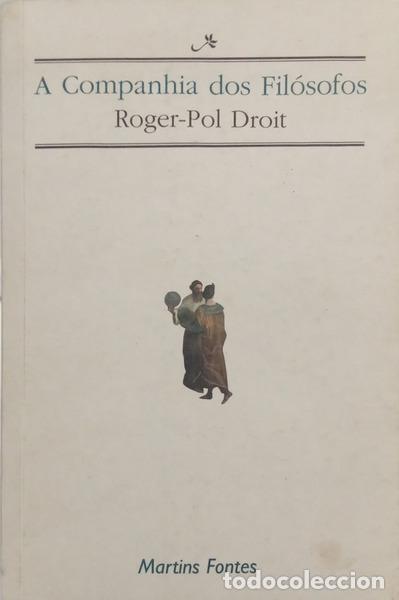 Libri di seconda mano: DROIT. (Roger-Pol) - A COMPANHIA DOS FIL&Oacute;SOFOS.