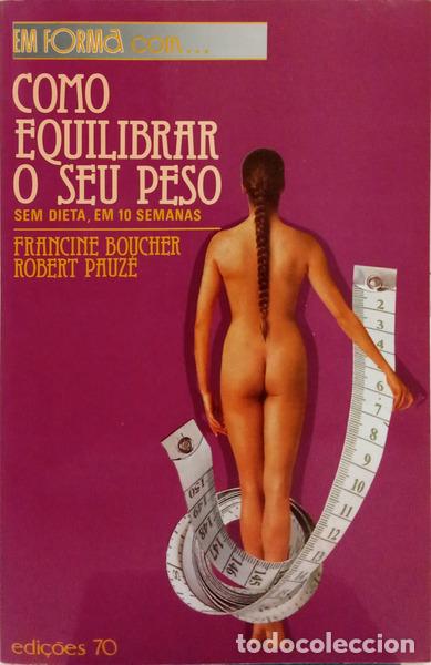 Libri di seconda mano: BOUCHER. (Francine) e Robert Pauzė. - COMO EQUILIBRAR O SEU PESO.