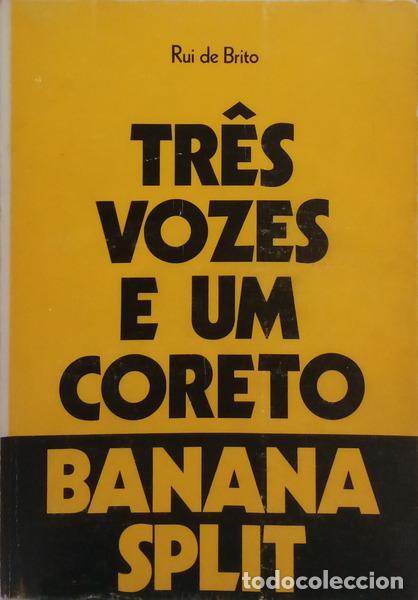 Libri di seconda mano: BRITO. (Rui de) - TR&Ecirc;S VOZES E UM CORETO: BANANA SPLIT.