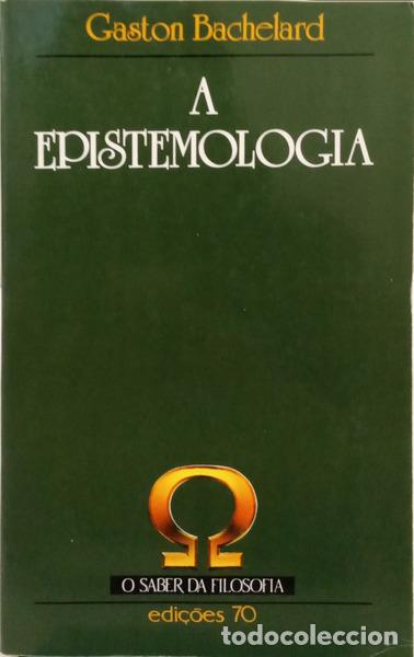 Libri di seconda mano: BACHELARD. (Gaston) - A EPISTEMOLOGIA.