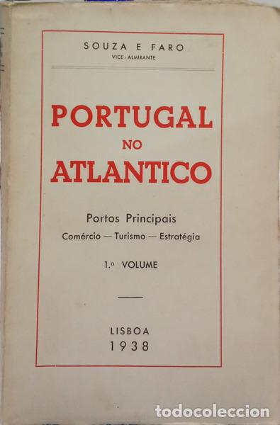 Livros em segunda m&atilde;o: SOUSA E FARO. (Jos&eacute; Dion&iacute;sio de) - PORTUGAL NO ATLANTICO. [1.&ordm; VOL.]