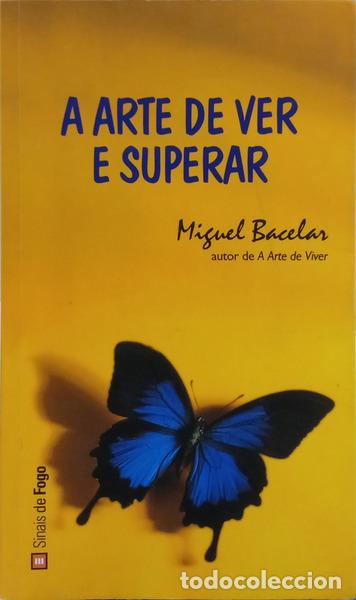 Livros em segunda m&atilde;o: BACELAR. (Miguel) - A ARTE DE VER E SUPERAR.
