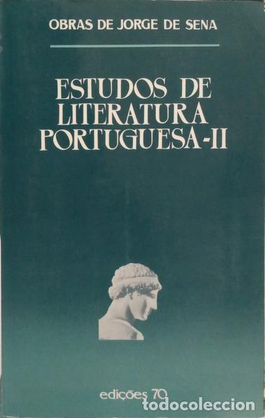 Livros em segunda m&atilde;o: SENA. (Jorge de) - ESTUDOS DE LITERATURA PORTUGUESA - II.