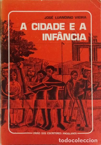 Libros: LUANDINO VIEIRA. (Jos&eacute;) - A CIDADE E A INF&Acirc;NCIA. [2.&ordf; EDI&Ccedil;&Atilde;O/BRO.]