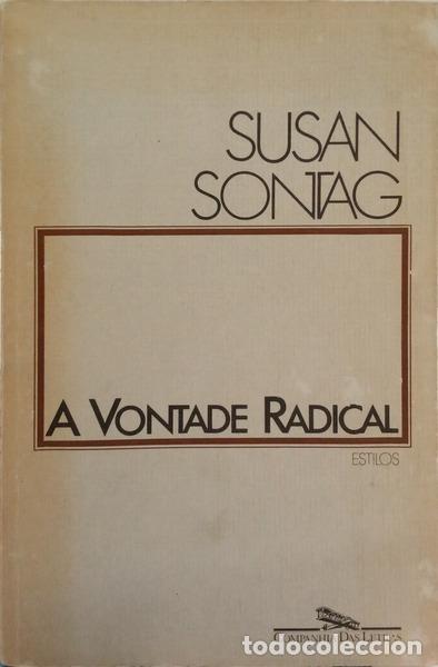 Libros: SONTAG. (Susan) - A VONTADE RADICAL: ESTILOS.