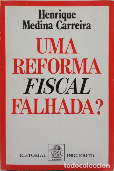 Livros em segunda m&atilde;o: MEDINA CARREIRA. (Henrique) - UMA REFORMA FISCAL FALHADA?