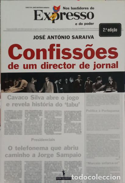 Livres: SARAIVA. (Jos&eacute; Ant&oacute;nio) - CONFISS&Otilde;ES DE UM DIRECTOR DE JORNAL: NOS BASTIDORES DO EXPRESSO E DO PODER