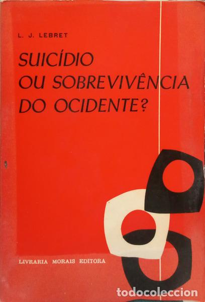 Livres: LEBRET. (Louis-Joseph) - SUIC&Iacute;DIO OU SOBREVIV&Ecirc;NCIA DO OCIDENTE?