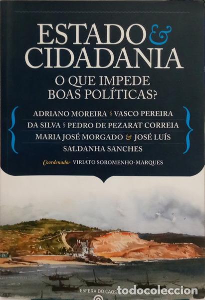 Libri di seconda mano: MOREIRA. (Adriano) e outros. - ESTADO E CIDADANIA: O QUE IMPEDE BOAS POL&Iacute;TICAS? [1.&ordf; EDI&Ccedil;&Atilde;O]