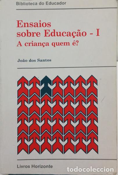 Livres: SANTOS. (Jo&atilde;o dos) - ENSAIOS SOBRE EDUCA&Ccedil;&Atilde;O I - A CRIAN&Ccedil;A QUEM &Eacute;? [2.&ordf; EDI&Ccedil;&Atilde;O]
