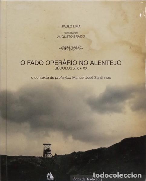 Livres: LIMA. (Paulo) - O FADO OPER&Aacute;RIO NO ALENTEJO: S&Eacute;CULOS XIX-XX. [1.&ordf; EDI&Ccedil;&Atilde;O]