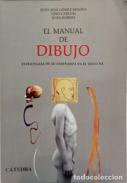 Libri di seconda mano: G&Oacute;MEZ MOLINA. (Juan Jos&eacute;), Lino Cabezas e Juan Bordes. - EL MANUAL DE DIBUJO: ESTRATEGIAS DE SU ENSE