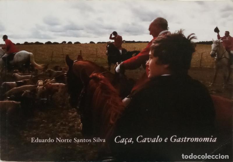 Libri di seconda mano: SANTOS SILVA. (Eduardo Norte) - CA&Ccedil;A, CAVALO E GASTRONOMIA.