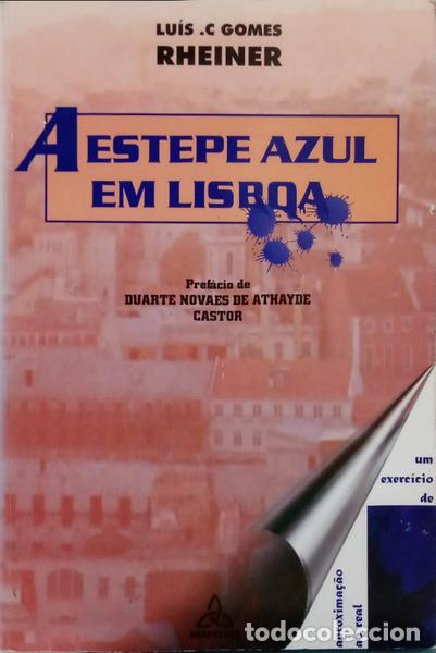 Libri di seconda mano: GOMES RHEINER. (Lu&iacute;s C.) - A ESTEPE AZUL EM LISBOA: UM EXERC&Iacute;CIO DE APROXIMA&Ccedil;&Atilde;O AO REAL.