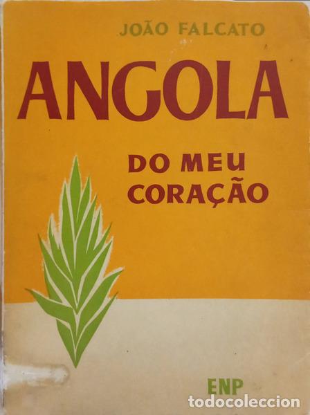 Libri di seconda mano: FALCATO. (Jo&atilde;o) - ANGOLA DO MEU CORA&Ccedil;&Atilde;O. [EDI&Ccedil;&Atilde;O COM APENAS 256 P&Aacute;GS.]