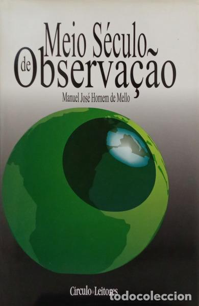 Livros em segunda m&atilde;o: HOMEM DE MELLO. (Manuel Jos&eacute;) - MEIO S&Eacute;CULO DE OBSERVA&Ccedil;&Atilde;O.