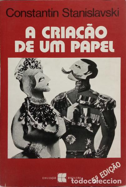 Livres: STANISLAVKI. (Constantin) - A CRIA&Ccedil;&Atilde;O DE UM PAPEL. [5.&ordf; EDI&Ccedil;&Atilde;O]