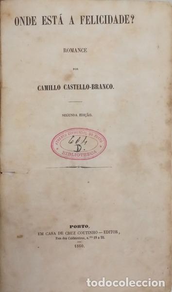 Libros: CASTELO BRANCO. (Camilo) - ONDE EST&Aacute; A FELICIDADE? [2.&ordf; EDI&Ccedil;&Atilde;O]