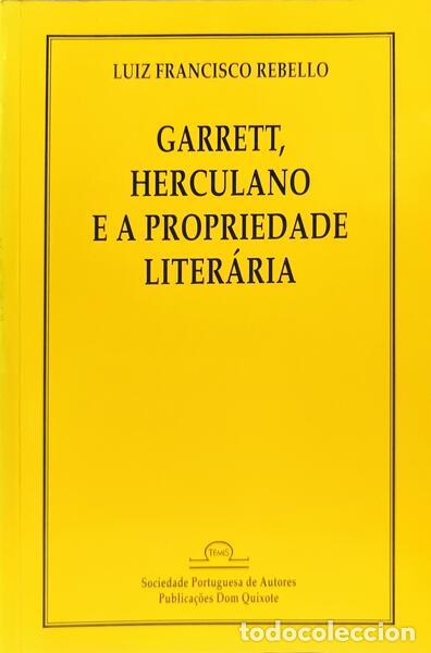 Libros: REBELO. (Lu&iacute;s Francisco) - GARRET, HERCULANO E A PROPRIEDADE LITER&Aacute;RIA. [1.&ordf; EDI&Ccedil;&Atilde;O]