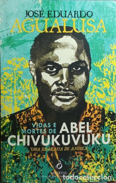 Libros: AGUALUSA. (Jos&eacute; Eduardo) - VIDAS E MORTES DE ABEL CHIVUKUVUKU. [1.&ordf; EDI&Ccedil;&Atilde;O]