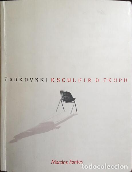 Libros: TARKOVSKIAEI. (Andreaei Arsensevich) - ESCULPIR O TEMPO: TARKOVISKI.