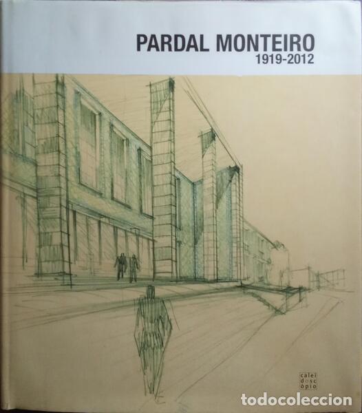 Libros: PARDAL MONTEIRO. (Jo&atilde;o) e Manuel Pardal Monteiro. - PARDAL MONTEIRO, 1919-2012.