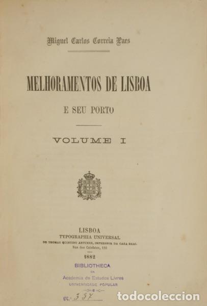 Livres: CORREIA PAIS. (Miguel Carlos) - MELHORAMENTOS DE LISBOA E SEU PORTO. [2 VOLS.]