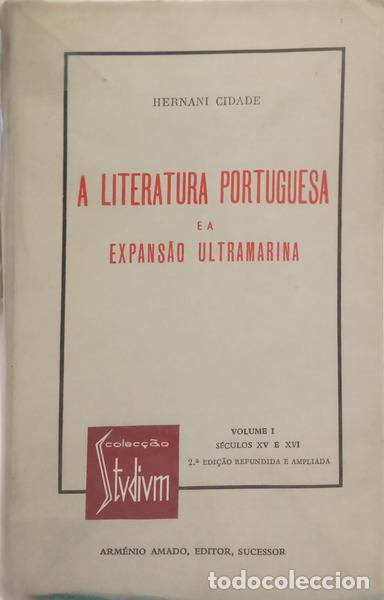 Livres: CIDADE. (Hern&acirc;ni) - A LITERATURA PORTUGUESA E A EXPANS&Atilde;O ULTRAMARINA. [VOL. 1 - 2.&ordf; EDI&Ccedil;&Atilde;O]