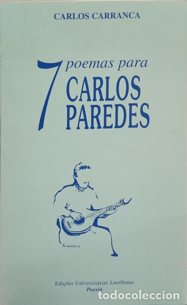 Livres: CARRANCA. (Carlos) - 7 POEMAS PARA CARLOS PAREDES. [3.&ordf; EDI&Ccedil;&Atilde;O]