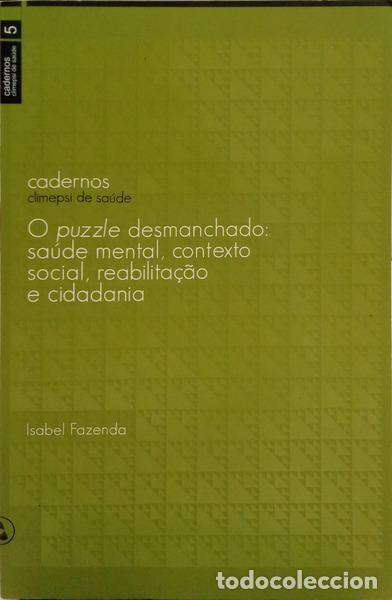 Livros em segunda m&atilde;o: FAZENDA. (Isabel) - O PUZZLE DESMANCHADO: SA&Uacute;DE MENTAL, CONTEXTO SOCIAL, REABILITA&Ccedil;&Atilde;O E CIDADANIA.